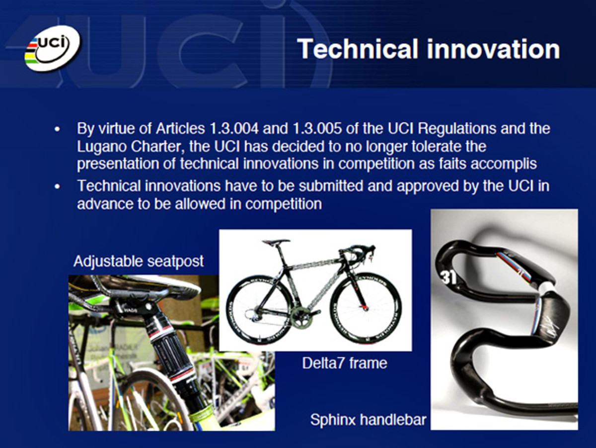 You see, I didn't make this up: the UCI will not "tolerate" innovation until they've stalled that innovation for a couple years and then deemed it legitimate. How very big of them.