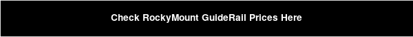Check RockyMount GuideRail Prices Here