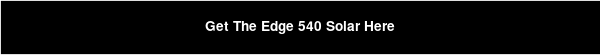 Get The Edge 540 Solar Here