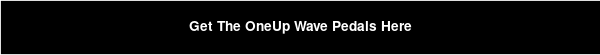 Get The OneUp Wave Pedals Here