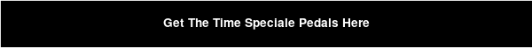 Get The Time Speciale Pedals Here
