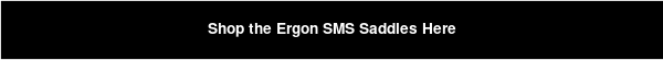 Shop the Ergon SMS Saddles Here