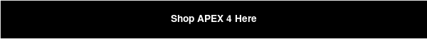 Shop APEX 4 Here