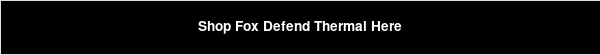 Shop Fox Defend Thermal Here