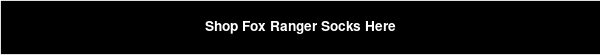 Shop Fox Ranger Socks Here