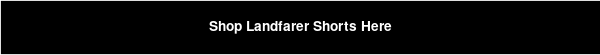 Shop Landfarer Shorts Here