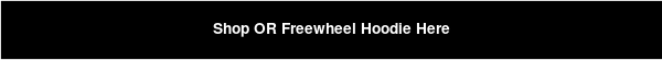 Shop OR Freewheel Hoodie Here