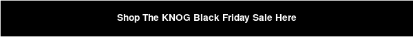 Shop The KNOG Black Friday Sale Here