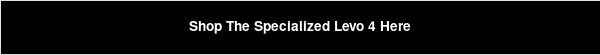 Shop The Specialized Levo 4 Here