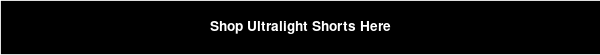 Shop Ultralight Shorts Here