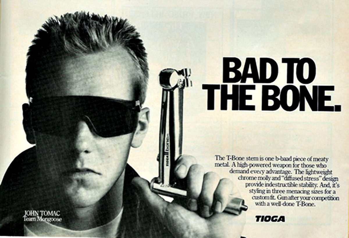 John Tomac was a walking billboard for Oakley glasses throughout the 80s and 90s. Hell, he's even rockin' them in this Tioga ad (yes, everyone's stems were that long back then...don't ask, it's hard to explain). Mountain bikers the world over finally had a pair of glasses that were both functional and cool.